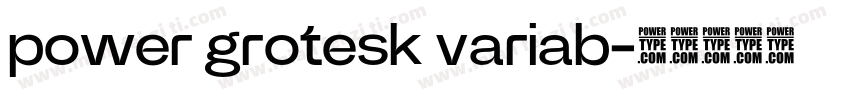 power grotesk variab字体转换